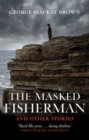 Image for The masked fisherman and other stories
