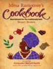 Image for Mma Ramotswe&#39;s cookbook  : nourishment for the traditionally built