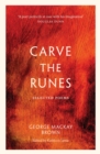 Image for Carve the runes  : selected poems