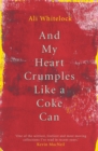 Image for And my heart crumples like a coke can