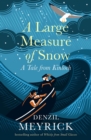 Image for A large measure of snow  : a tale from Kinloch