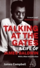 Image for Talking at the gates  : a life of James Baldwin