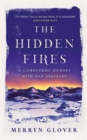 Image for The hidden fires  : a Cairngorms journey with Nan Shepherd
