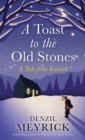 Image for A toast to the old stones  : a tale from Kinloch