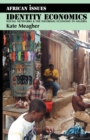 Image for Identity economics  : social networks &amp; the informal economy in Nigeria