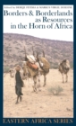 Image for Borders and borderlands as resources in the Horn of Africa