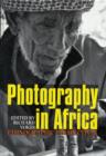 Image for Photography in Africa  : ethnographic perspectives