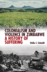 Image for Colonialism and Violence in Zimbabwe