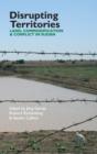 Image for Disrupting territories  : land, commodification and conflict in Sudan