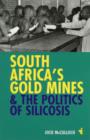 Image for South Africa&#39;s Gold Mines and the Politics of Silicosis