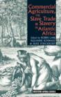 Image for Commercial Agriculture, the Slave Trade &amp; Slavery in Atlantic Africa