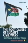 Image for The root causes of Sudan&#39;s civil wars  : old wars and new wars