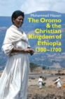 Image for The Oromo and the Christian kingdom of Ethiopia, 1300-1700