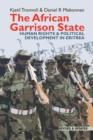 Image for The African garrison state  : human rights and political developments in Eritrea