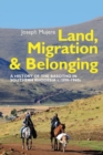 Image for Land, migration and belonging  : a history of the Basotho in Southern Rhodesia c. 1890-1960s