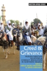 Image for Creed &amp; grievance  : Muslim-Christian relations &amp; conflict resolution in northern Nigeria