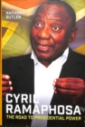 Image for Cyril Ramaphosa  : the road to presidential power