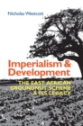 Image for Imperialism and development  : the East African Groundnut Scheme and its legacy