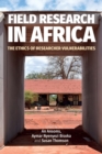Image for Field research in Africa  : the ethics of researcher vulnerabilities