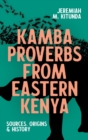 Image for Kamba proverbs from Eastern Kenya  : sources, origins &amp; history