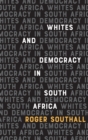 Image for Whites and democracy in South Africa