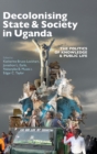 Image for Decolonising State &amp; Society in Uganda