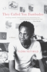 Image for They called you Dambudzo  : a memoir