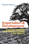 Image for Imperialism and development  : the East African Groundnut Scheme and its legacy