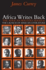 Image for Africa writes back  : the African writers series &amp; the launch of African literature