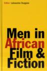 Image for Men in African film &amp; fiction