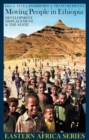 Image for Moving people in Ethiopia  : development, displacement &amp; the state