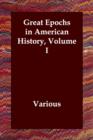 Image for Great Epochs in American History, Volume I
