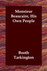 Image for Monsieur Beaucaire, His Own People