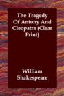 Image for The Tragedy Of Antony And Cleopatra (Clear Print)