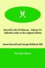 Image for Boswell&#39;s Life Of Johnson. Volume VI : Addenda, Index to the original edition