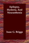 Image for Epilepsy, Hysteria, and Neurasthenia