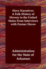 Image for Slave Narratives. A Folk History of Slavery in the United States From Interviews with Former Slaves