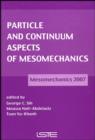 Image for Particle and Continuum Aspects of Mesomechanics