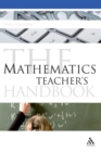 Image for The Mathematics Teacher&#39;s Handbook