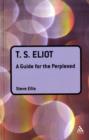 Image for T.S. Eliot  : a guide for the perplexed
