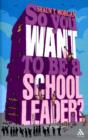 Image for So you want to be a school leader?