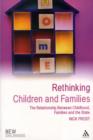 Image for Rethinking children and families  : the relationship between childhood, families and the state