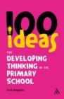 Image for 100 ideas for developing thinking in the primary school