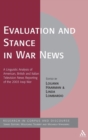 Image for Evaluation and stance in war news  : a linguistic analysis of American, British and Italian television news reporting of the 2003 Iraqi war