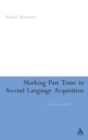 Image for Marking past tense in second language acquisition  : a theoretical model