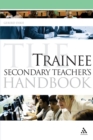 Image for The Trainee Secondary Teacher&#39;s Handbook