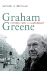 Image for Graham Greene  : fictions, faith and authorship