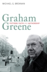 Image for Graham Greene  : fictions, faith and authorship
