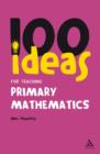 Image for 100 ideas for teaching primary mathematics
