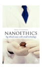 Image for Nanoethics  : big ethical issues with small technology